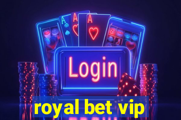 royal bet vip